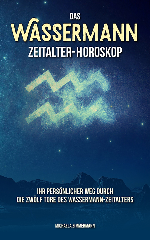 Buchcover: Das Wassermann Zeitalter-Horoskop - Ihr persönlicher Weg durch die zwölf Tore des Wassermann-Zeitalters von Michaela Zimmermann
